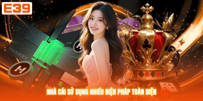 Nhà cái sử dụng nhiều biện pháp toàn diện